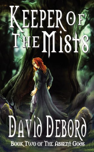 Keeper of the Mists: Book Two of The Absent Gods (9780982508794) by Debord, David