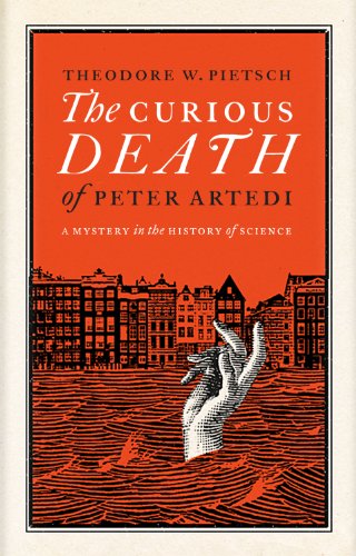 Stock image for The Curious Death of Peter Artedi: A Mystery in the History of Science for sale by Books End Bookshop