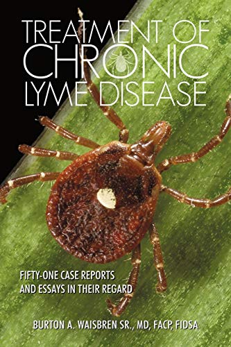 Beispielbild fr Treatment of Chronic Lyme Disease: Fifty-One Case Reports and Essays in Their Regard zum Verkauf von BooksRun