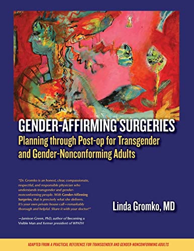 Stock image for Gender-Affirming Surgeries: Planning through Post-op for Transgender and Gender-Nonconforming Adults for sale by GreatBookPrices