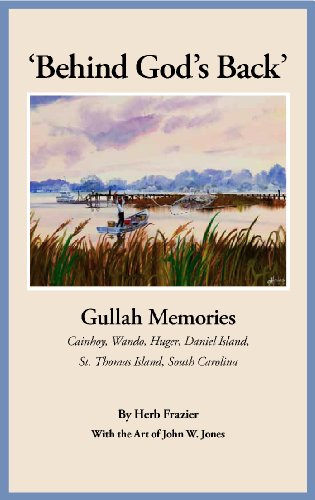 Imagen de archivo de Behind God's Back': Gullah Memories: Cainhoy, Wando, Huger, Daniel Island, St. Thomas Island, South Carolina a la venta por BooksRun