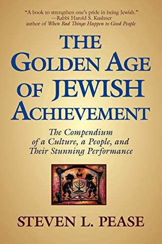 9780982516812: The Golden Age of Jewish Achievement: The Compendium of a Culture, a People, and Their Stunning Performance