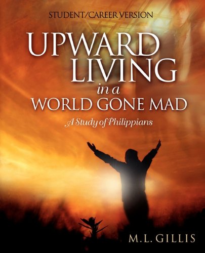 Imagen de archivo de Upward Living in a World Gone Mad - Student/Career Version a la venta por Revaluation Books