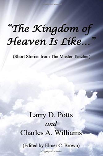 Stock image for The Kingdom of Heaven is Like: Short Stories from The Master Teacher for sale by JR Books