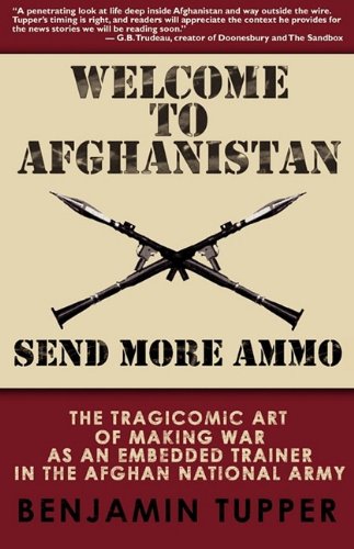 Stock image for Welcome to Afghanistan : Send More Ammo for sale by Better World Books
