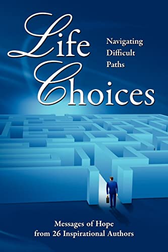 9780982526408: Life Choices: Navigating Difficult Paths