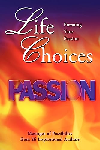 Stock image for Life Choices : Pursuing Your Passion for sale by Better World Books: West