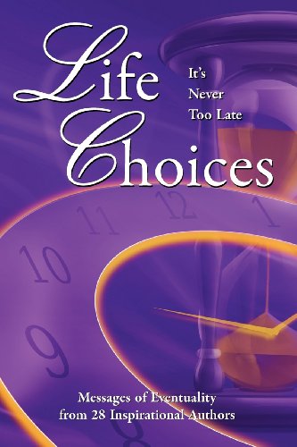 Beispielbild fr Life Choices: Its Never Too Late zum Verkauf von Seattle Goodwill