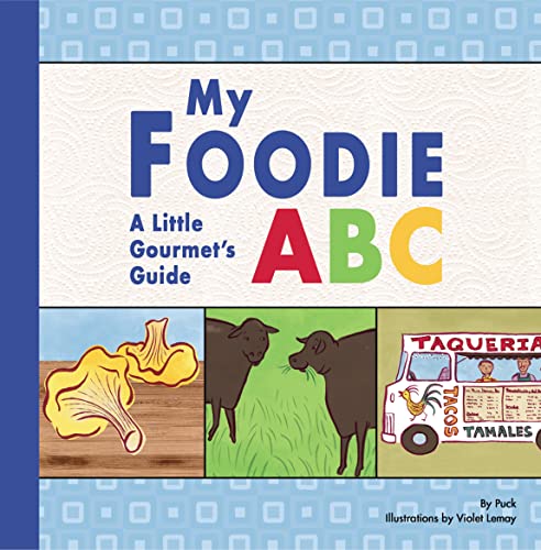 Stock image for My Foodie ABC: A Little Gourmet's Guide (Foodie Books) for sale by ZBK Books