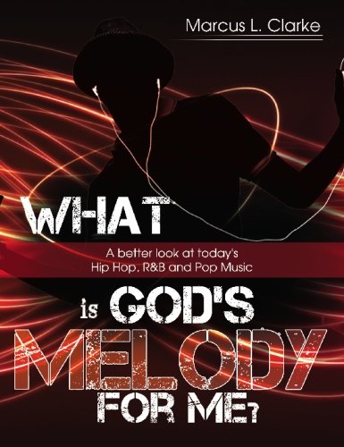 9780982530313: What is God's Melody for Me?: A Better Look at Today's Hip Hop, R&B and Pop Music