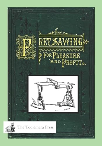 Beispielbild fr Fret-Sawing For Pleasure And Profit: Annotated: Historical context by Gary Roberts zum Verkauf von Revaluation Books