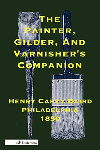 Stock image for The Painter, Gilder, and Varnisher's Companion for sale by austin books and more