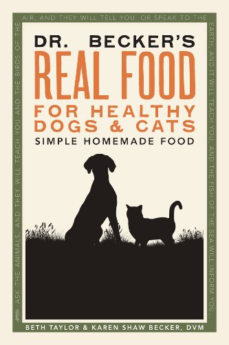 Stock image for Dr. Becker's Real Food for Healthy Dogs and Cats by Beth Taylor and Karen Shaw Becker DVM (2009-12-01) for sale by HPB-Red