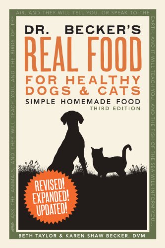 Stock image for Dr. Becker's Real Food for Healthy Dogs and Cats: Simple Homemade Food for sale by HPB-Ruby