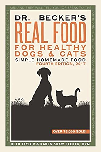Stock image for Dr Beckers Real Food For Healthy Dogs and Cats: Simple Homemade Food for sale by Goodwill Books