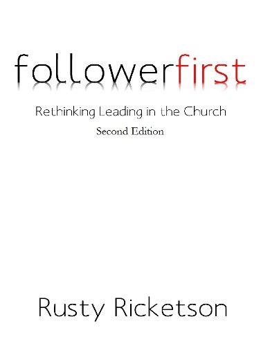 Stock image for followerfirst: Rethinking Leading in the Church - Second Edition for sale by Books Unplugged