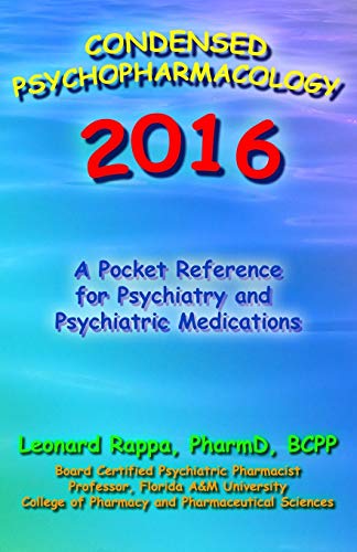 9780982535080: Condensed Psychopharmacology 2016: A Pocket Reference for Psychiatry and Psychotropic Medications