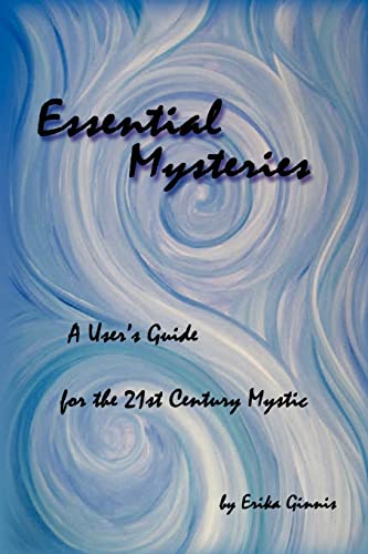 9780982536605: Essential Mysteries: A User's Guide for the 21st Century Mystic