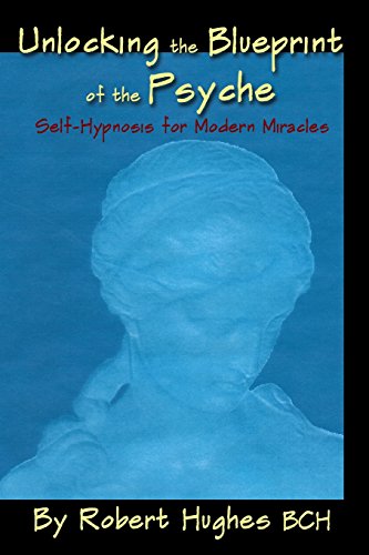 9780982536612: Unlocking The Blueprint Of The Psyche: Self-Hypnosis for Modern Miracles