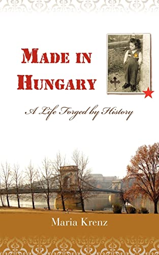 9780982539309: Made in Hungary: A Life Forged by History