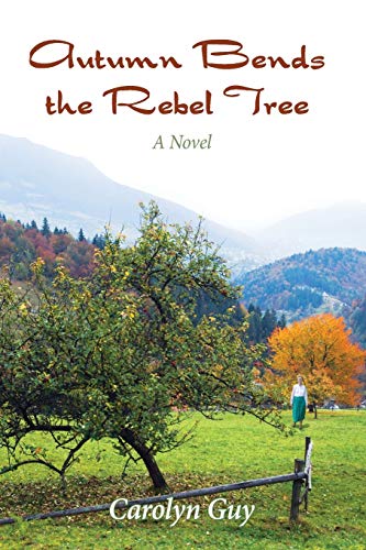 Stock image for Autumn Bends the Rebel Tree : A Novel for sale by Better World Books