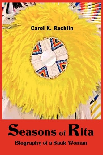 Stock image for Seasons of Rita: Biography of a Sauk Woman for sale by Xochi's Bookstore & Gallery