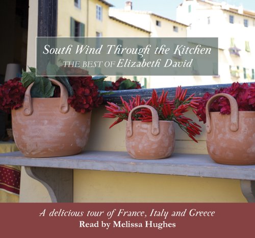 South Wind Through the Kitchen: The Best of Elizabeth David (9780982547014) by Elizabeth David; Jill Norman