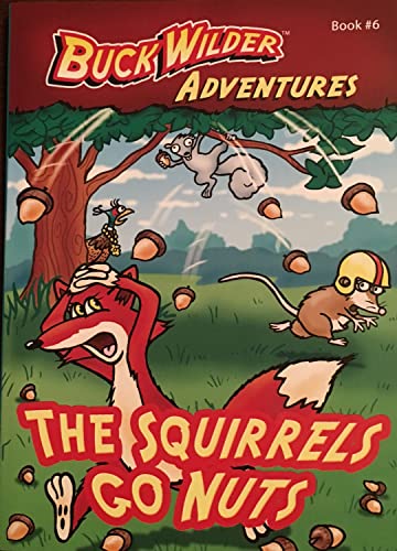 Stock image for The Squirrels Go Nuts (Buck Wilder Adventures) for sale by Gulf Coast Books