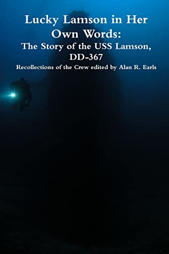 9780982548530: Lucky Lamson in Her Own Words: The Story of the USS Lamson, DD-367, Recollections of the Crew