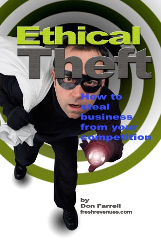 9780982549704: Ethical Theft: How to Steal Business From Your Competition