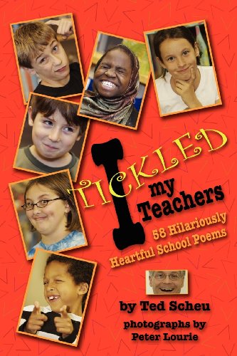 Stock image for I Tickled My Teachers: 58 Hilariously Heartful School Poems for sale by SecondSale