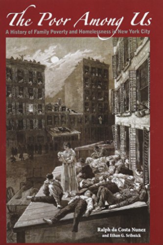 Beispielbild fr The Poor among Us : The History of Family Poverty and Homelessness in New York City zum Verkauf von Better World Books