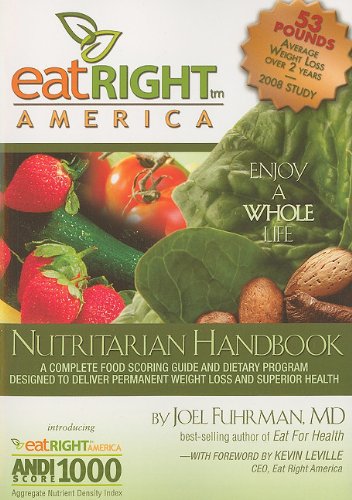 9780982554128: EatRight America Nutritarian Handbook: And ANDI Food Scoring Guide