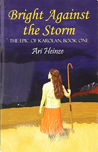 Stock image for Bright Against the Storm (The Epic of Karolan, Volume 1) for sale by ThriftBooks-Atlanta