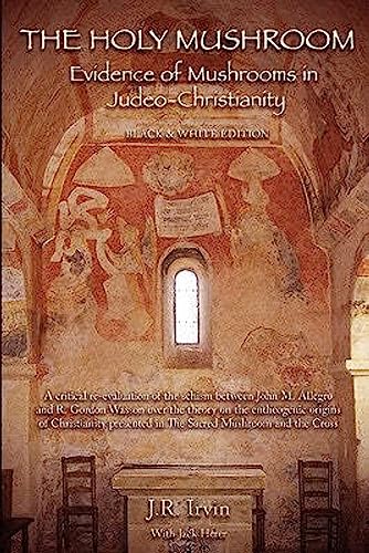 Stock image for The Holy Mushroom: Evidence of Mushrooms in Judeo-Christianity for sale by SecondSale