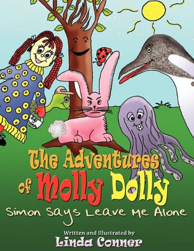 The Adventures of Molly Dolly: Simon Says Leave Me Alone (9780982556474) by Conner, Linda