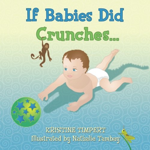Stock image for If Babies Did Crunches for sale by Revaluation Books
