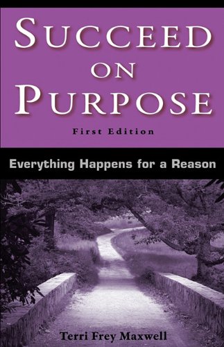 Beispielbild fr Succeed on Purpose: Everything Happens for a Reason zum Verkauf von ThriftBooks-Dallas