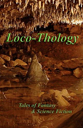 Beispielbild fr LocoThology: Tales of Fantasy & Science Fiction zum Verkauf von HPB-Emerald