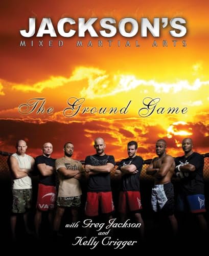 9780982565803: Jackson's Mixed Martial Arts: The Ground Game