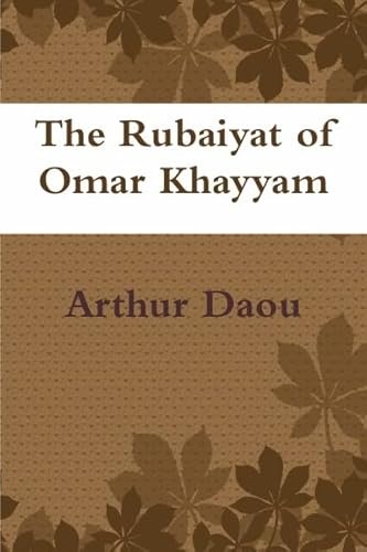 Stock image for Rubaiyat of Omar Khayyam in English & Arabic: Edward FitzGerald's 1st Edition translated into Colloquial Lebanese Arabic by Arthur Daou, Illustrated for sale by GreatBookPrices