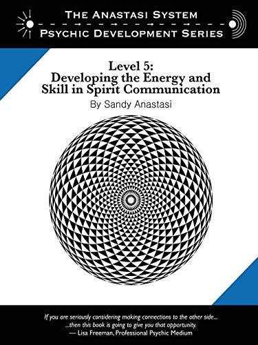 9780982566909: The Anastasi System - Psychic Development Level 5: Developing the Energy and Skill in Spirit Communication