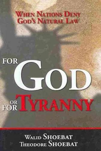 Beispielbild fr For God or for Tyranny: When Nations Deny God's Natural Law zum Verkauf von Gulf Coast Books