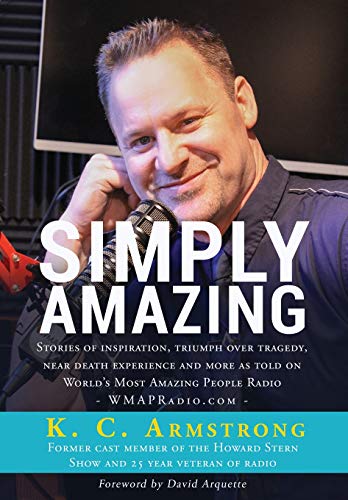Stock image for Simply Amazing: Stories of inspiration, Triumph over tragedy, near death experiences and more as told on WMAPRadio for sale by SecondSale