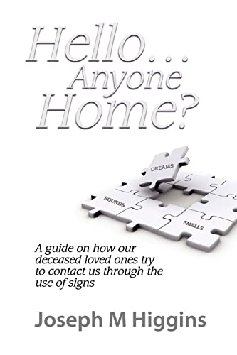 Imagen de archivo de Hello.Anyone Home?: A Guide on How our Deceased Loved Ones Try to Contact Us through the Use of Signs a la venta por BombBooks