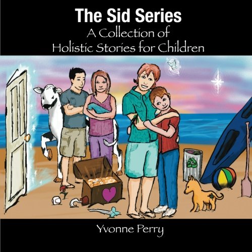 Stock image for The Sid Series ~ a Collection of Holistic Stories for Children for sale by Revaluation Books