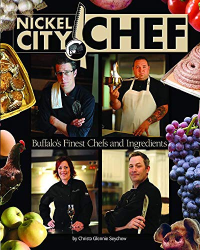 Stock image for Nickel City Chef:: Buffalo's Finest Chefs & Ingredients Book & DVD for sale by SecondSale