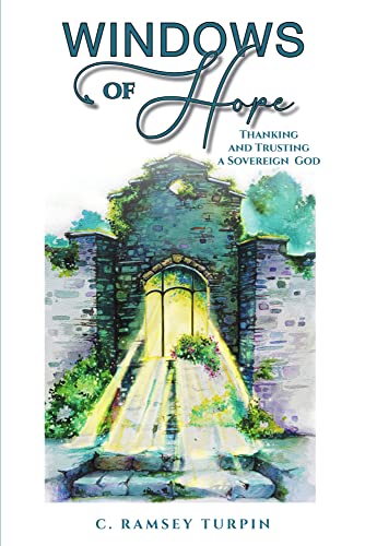 Beispielbild fr Windows of Hope - Thanking and Trusting A Sovereign God zum Verkauf von ThriftBooks-Atlanta