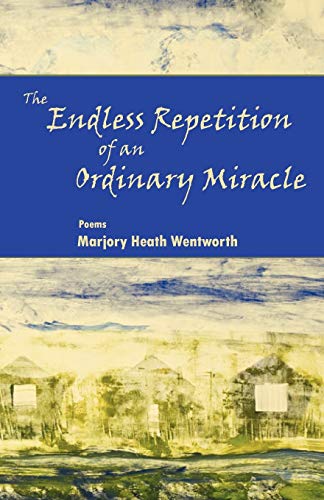 Stock image for The Endless Repetition of an Ordinary Miracle for sale by GF Books, Inc.