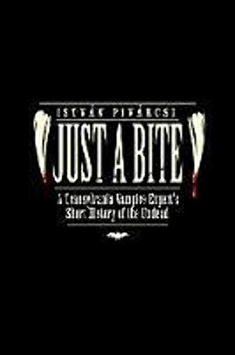 Beispielbild fr Just a Bite : A Transylvania Vampire Expert's Short History of the Undead zum Verkauf von AwesomeBooks